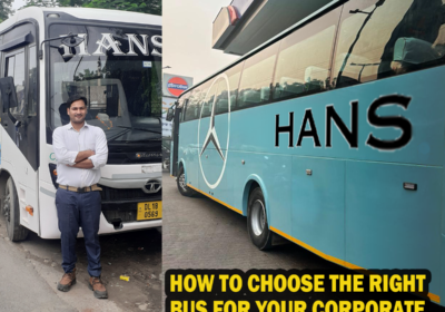 How to Choose the Right Bus for Your Corporate Event in Delhi NCR hans golden travel